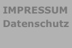 IMPRESSUM
Datenschutz