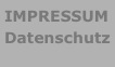 IMPRESSUM
Datenschutz