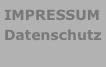 IMPRESSUM
Datenschutz